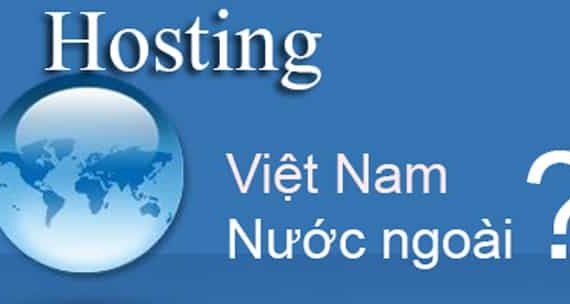 Mua hosting Việt Nam hay nước ngoài?