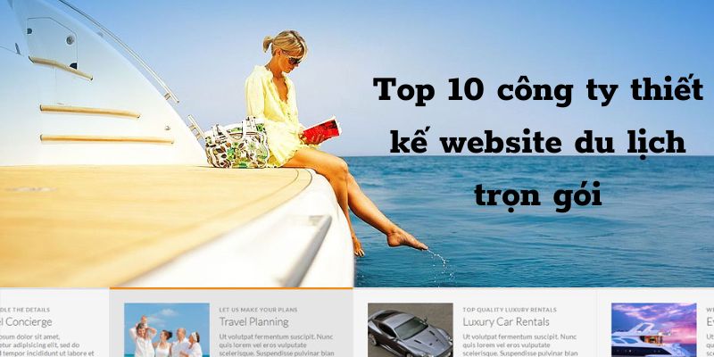 Top 10 công ty thiết kế website du lịch trọn gói