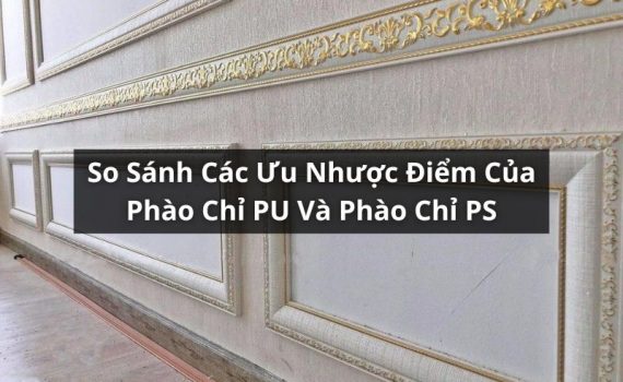 so sánh phào chỉ pu và ps