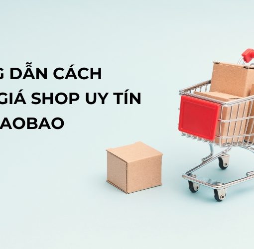 đánh giá shop uy tín trên taobao