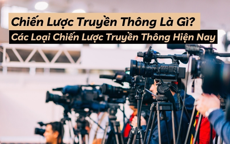 chiến lược truyền thông là gì