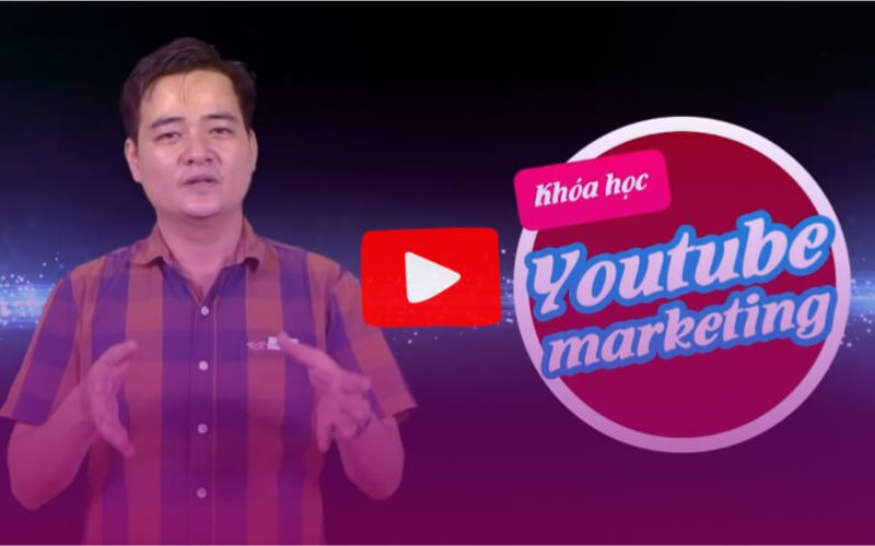 Khóa học Youtube Marketing của Nguyễn Quốc Anh