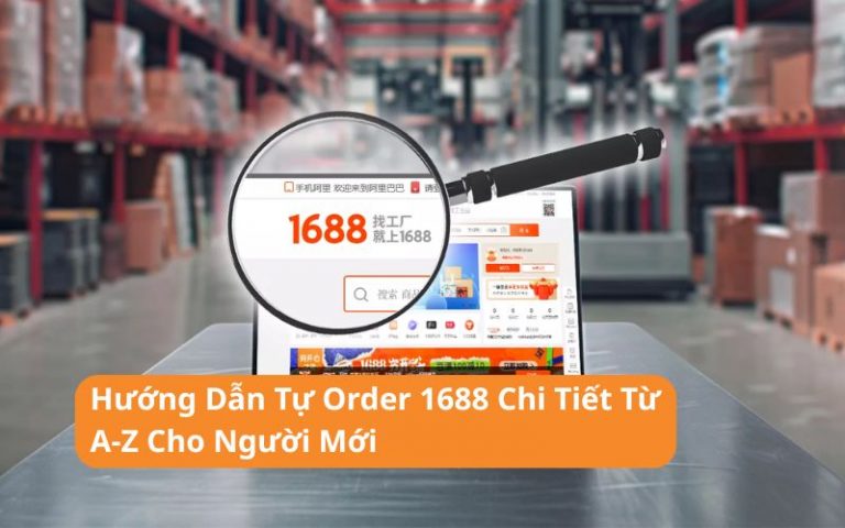 hướng dẫn tự order 1688