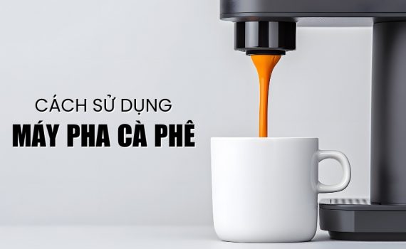 cách sử dụng máy pha cà phê